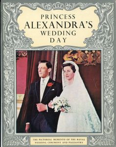Her Royal Highness Princess Alexandra's Wedding Day