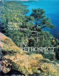 In Retrospect: Celebrating 28 Years of Preserving Michigan’s Wild and Rare Natural Lands (1960-1988)