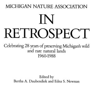 In Retrospect: Celebrating 28 Years of Preserving Michigan’s Wild and Rare Natural Lands (1960-1988)
