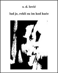 Lud Je, Rekli Su Im Kod Kuće