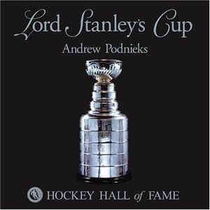 Lord Stanley's Cup: Hockey Hall of Fame