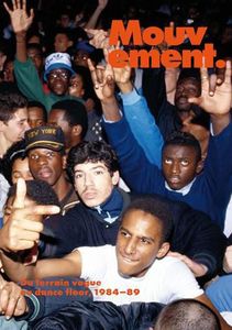 Mouvement, Du Terrain Vague Au Dance Floor, 1984-1989