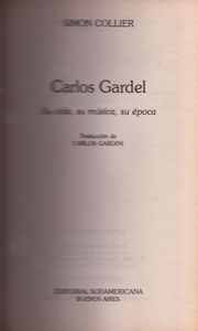 Carlos Gardel: Su Vida, Su Música, Su Época