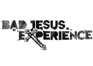 Bad Jesus Experience