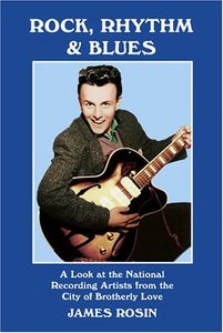 Rock, Rhythm and Blues: A Look at the National Recording Artists from the City of Brotherly Love