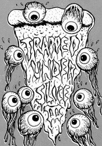 Trapped Under Slice