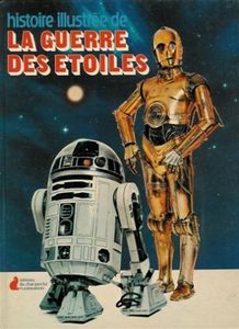 Histoire illustrée De La Guerre Des Etoiles