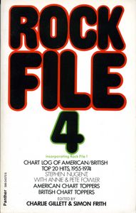 Rock File 4 Incorporating Rock File 1. Chart Log of American/British Top 20 Hits, 1955-1974, American Chart Toppers, British Chart Toppers