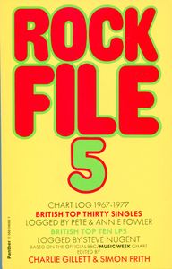 Rock File 5. Chart Log 1967-1977: British Top Thirty Singles, British Top Ten LPs