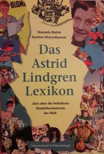 Das Astrid Lindgren Lexikon. Alles Über Die Beliebteste Kinderbuchautorin Der Welt
