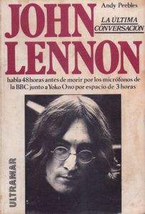 John Lennon. La Última Conversación