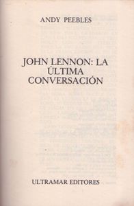 John Lennon. La Última Conversación