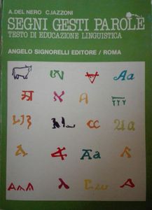 Segni Gesti Parole: Testo di Educazione Linguistica + Manuale Didattico