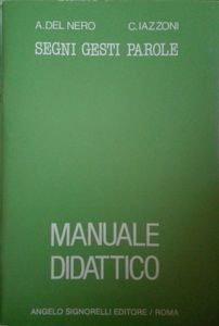 Segni Gesti Parole: Testo di Educazione Linguistica + Manuale Didattico