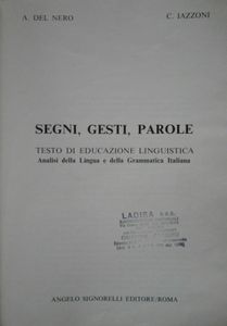Segni Gesti Parole: Testo di Educazione Linguistica + Manuale Didattico
