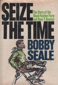 Seize the Time: The Story of the Black Panther Party and Huey P. Newton