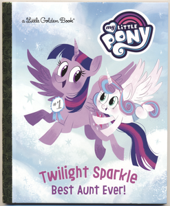 Twilight Sparkle: Best Aunt Ever!