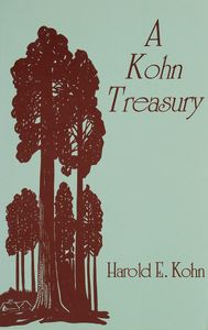 A Kohn Treasury (Selected Essays from the Published Writings of Harold E. Kohn)
