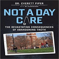 Not A Day Care:  The Devastating Consequences Of Abandoning Truth