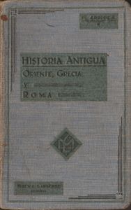 Historia Antigua. Oriente, Grecia y Roma