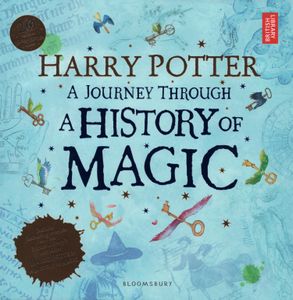 Harry Potter: A Journey Through a History of Magic