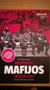 Kruvinasis Mafijos Maršrutas. Lietuviškos Mafijos Istorija nuo 1990 metų