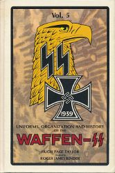 Uniforms, Organization and History of the Waffen-SS. Vol. 5