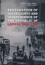 Restoration of Sovereignty and Independence of the Republic of Latvia 1986-1994