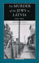 The Murder of the Jews in Latvia 1941-1945