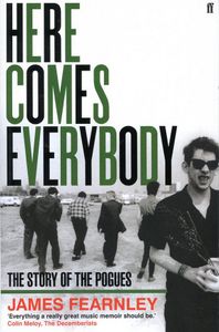 Here Comes Everybody: The Story of The Pogues