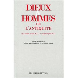 Dieux et hommes de l'antiquité  -  VIII eme siècle avant J.-C.  -  V eme siècle après J.-C.  -