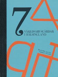 7 världsarvsgårdar i Hälsingland