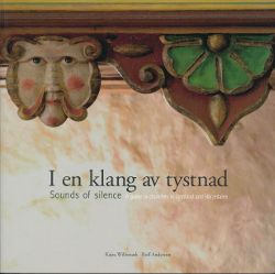 I en klang av tystnad. Sounds of silence: A guide to churches in Jämtland and Härjedalen