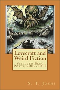 Lovecraft and Weird Fiction: Selected Blog Posts, 2009 - 2017