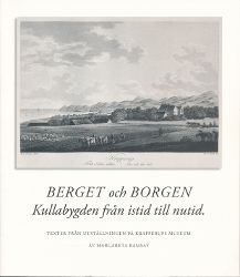 Berget och Borgen: Kullabygden från istid till nutid.