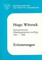 Hugo Wittrock: Kommissarischer Oberbürgermeister von Riga 1941-1944, Erinnerungen