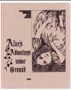 Alice’s adventures under ground