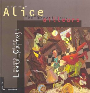Les aventures d'Alice au pays du merveilleux ailleurs