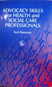 Advocacy Skills For Health And Social Care Professionals