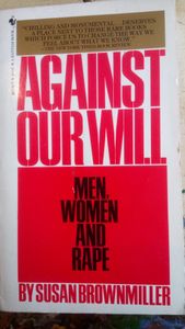 Against Our Will: Men, Women And Rape