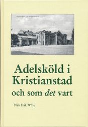 Adelsköld i Kristianstad och som det vart