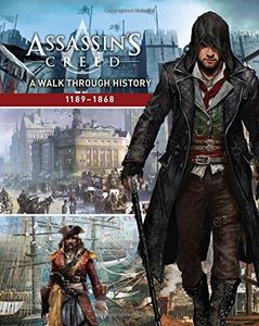Assassin's Creed A Walk Through History 1189 - 1868