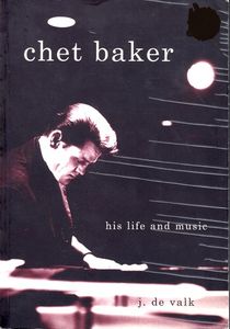 Chet Baker: His Life and Music