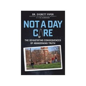 Not A Day Care:  The Devastating Consequences Of Abandoning Truth