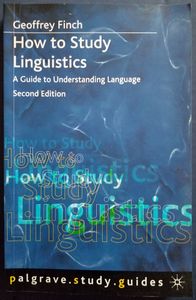 How to Study Linguistics: A Guide to Understanding Language, Second Edition