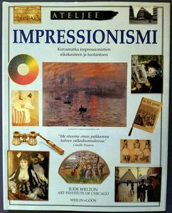 Impressionismi - Kuvamatka impressionistien aikakauteen ja tuotantoon