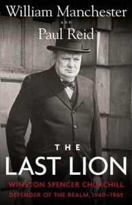 The Last Lion, Winston Spencer Churchill, Defender of the Realm, 1940-1965
