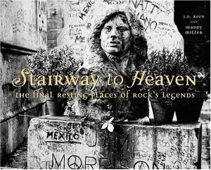 Stairway To Heaven. The Final Resting Places Of Rock's Legends