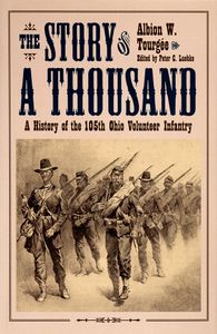 The Story of a Thousand (A History of the 105th Ohio Volunteer Infantry)