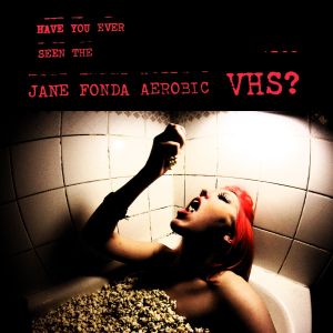 Have You Ever Seen The Jane Fonda Aerobic VHS?